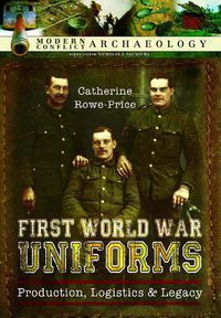 Cover image for First World War Uniforms: Production, Logistics and Legacy