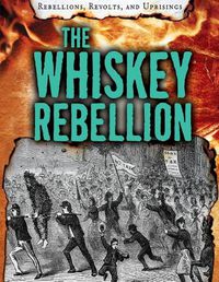 Cover image for The Whiskey Rebellion