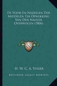 Cover image for de Voor-En Nadeelen Der Middelen Ter Opwekking Van Den Naijver Overwogen (1806)