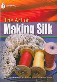 Cover image for The Art of Making Silk: Footprint Reading Library 4