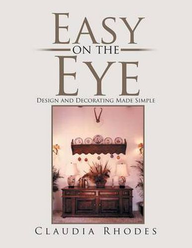 Easy on the Eye: Design and Decorating Made Simple