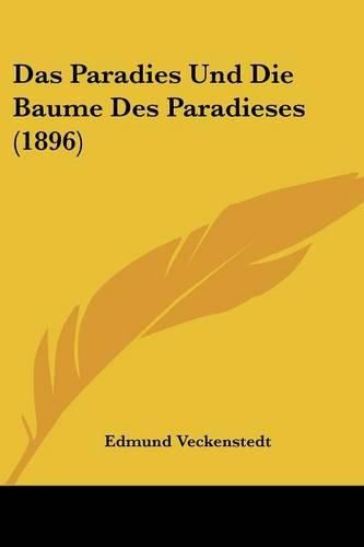 Cover image for Das Paradies Und Die Baume Des Paradieses (1896)