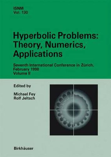 Cover image for Hyperbolic Problems: Theory, Numerics, Applications: Seventh International Conference in Zurich, February 1998 Volume II