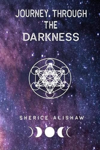 Cover image for Journey Through The Darkness: By: Sherice Alishaw