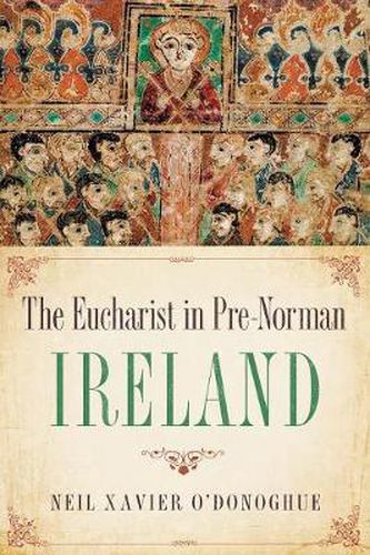 Cover image for Eucharist in Pre-Norman Ireland