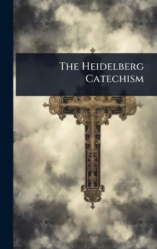 Cover image for The Heidelberg Catechism