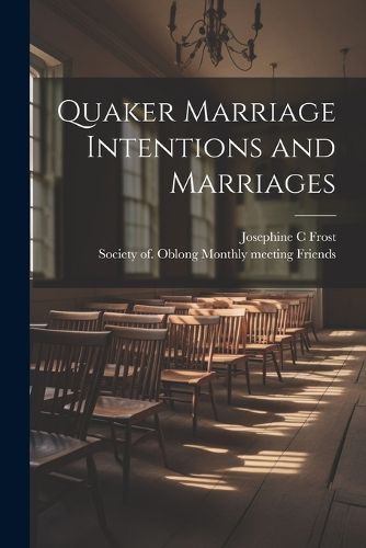 Cover image for Quaker Marriage Intentions and Marriages