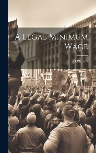 Cover image for A Legal Minimum Wage