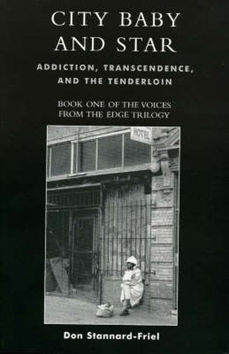 Cover image for City Baby and Star: Addiction, Transcendence, and the Tenderloin