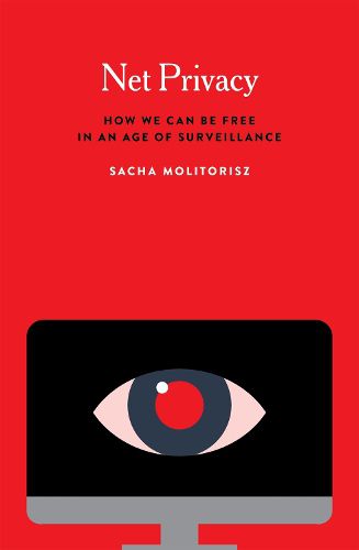 Cover image for Net Privacy: How We Can Be Free in an Age of Surveillance