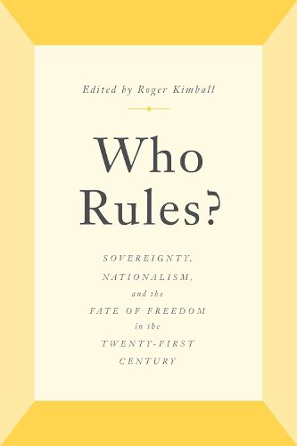 Cover image for Who Rules?: Sovereignty, Nationalism, and the Fate of Freedom in the Twenty-First Century