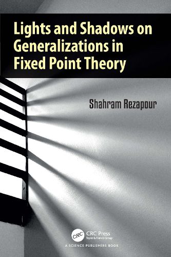 Cover image for Lights and Shadows on Generalizations in Fixed Point Theory