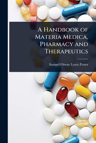 Cover image for A Handbook of Materia Medica, Pharmacy and Therapeutics