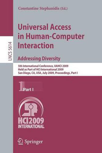 Cover image for Universal Access in Human-Computer Interaction. Addressing Diversity: 5th International Conference, UAHCI 2009, Held as Part of HCI International 2009, San Diego, CA, USA, July 19-24, 2009. Proceedings, Part I