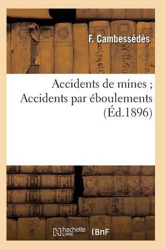 Cover image for Accidents de Mines Accidents Par Eboulements