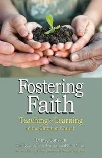 Cover image for Fostering Faith: Teaching & Learning in the Christian Church