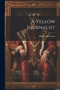 Cover image for A Yellow Journalist