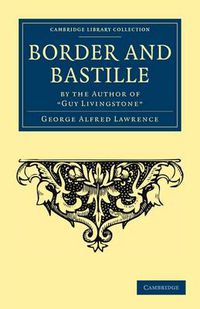 Cover image for Border and Bastille: By the Author of 'Guy Livingstone