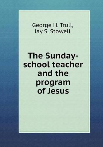 The Sunday-school teacher and the program of Jesus