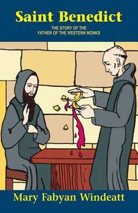 Cover image for St. Benedict: The Story of the Father of the Western Monks