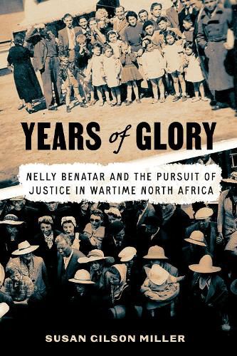 Cover image for Years of Glory: Nelly Benatar and the Pursuit of Justice in Wartime North Africa