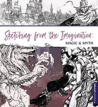 Cover image for Sketching From the Imagination: Worlds of Magic