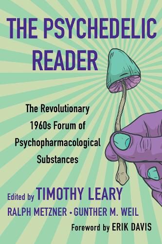 Cover image for The Psychedelic Reader: Classic Selections from the Psychedelic Review, The Revolutionary 1960's Forum of Psychopharmacological Substanc