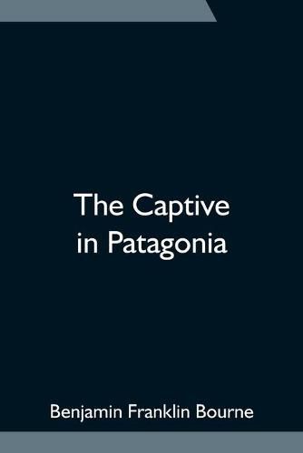 Cover image for The Captive in Patagonia