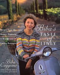 Cover image for Biba's Taste of Italy: Recipes from the Homes, Trattorie and Restaurants of Emilia-Romagna