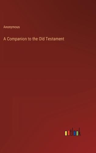 Cover image for A Companion to the Old Testament
