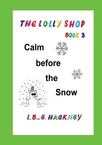 The Lolly Shop, Calm before the Snow: Calm before the Snow