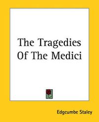 Cover image for The Tragedies Of The Medici