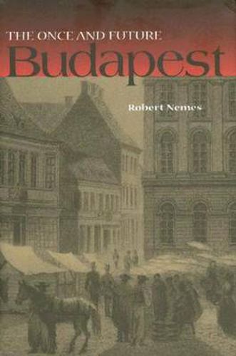 Cover image for The Once and Future Budapest