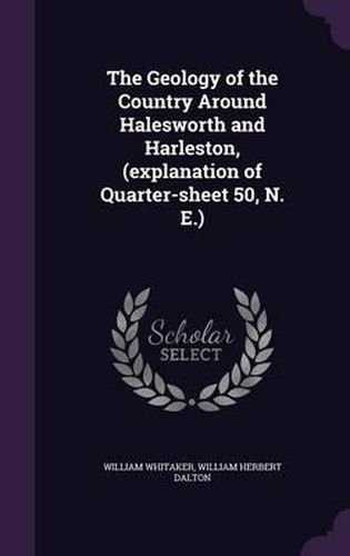 The Geology of the Country Around Halesworth and Harleston, (Explanation of Quarter-Sheet 50, N. E.)