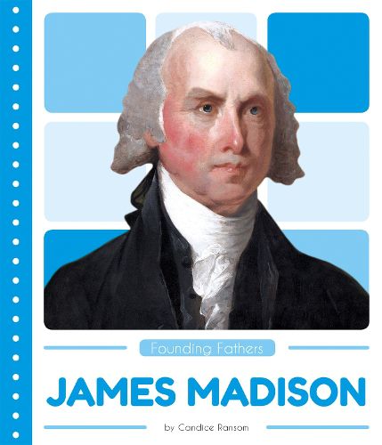 Founding Fathers: James Madison