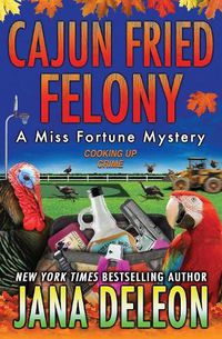 Cover image for Cajun Fried Felony