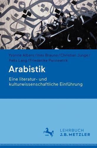 Cover image for Arabistik: Eine Literatur- Und Kulturwissenschaftliche Einfuhrung