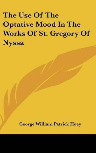 Cover image for The Use of the Optative Mood in the Works of St. Gregory of Nyssa