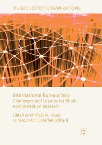 International Bureaucracy: Challenges and Lessons for Public Administration Research