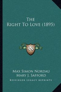 Cover image for The Right to Love (1895)