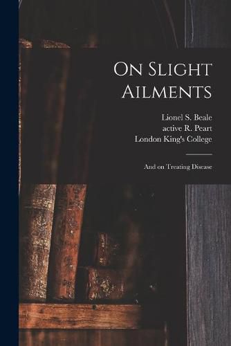 Cover image for On Slight Ailments [electronic Resource]: and on Treating Disease