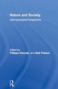 Cover image for Nature and Society: Anthropological Perspectives