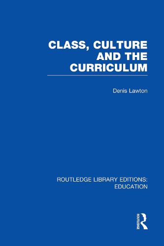 Cover image for Class, Culture and the Curriculum