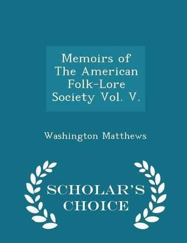 Cover image for Memoirs of the American Folk-Lore Society Vol. V. - Scholar's Choice Edition