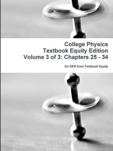 Cover image for College Physics Textbook Equity Edition Volume 3 of 3: Chapters 25 - 34