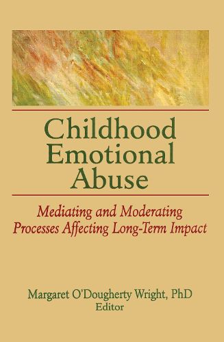 Cover image for Childhood Emotional Abuse: Mediating and Moderating Processes Affecting Long-Term Impact