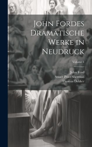 John Fordes Dramatische Werke in Neudruck; Volume 1