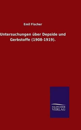 Cover image for Untersuchungen uber Depside und Gerbstoffe (1908-1919).