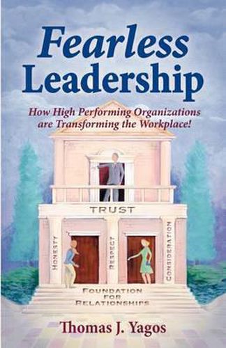 Cover image for Fearless Leadership How High Performing Organizations Are Transforming the Workplace!