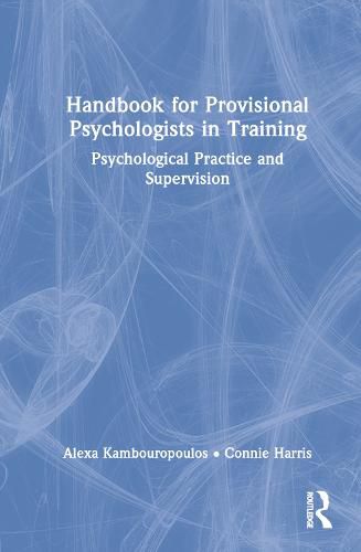 Cover image for Handbook for Provisional Psychologists in Training: Psychological Practice and Supervision